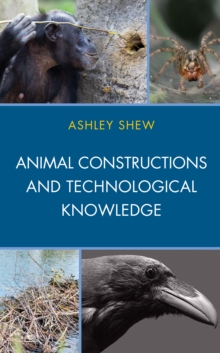 Image for Animal constructions and technological knowledge