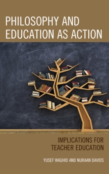 Image for Philosophy and education as action  : implications for teacher education