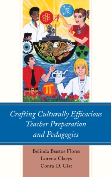 Image for Crafting Culturally Efficacious Teacher Preparation and Pedagogies