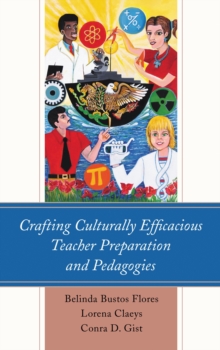 Crafting Culturally Efficacious Teacher Preparation and Pedagogies