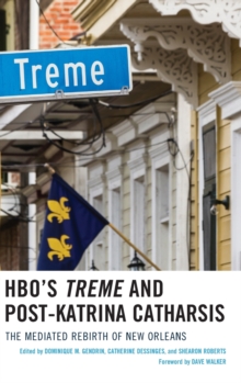 Image for HBO's Treme and Post-Katrina Catharsis : The Mediated Rebirth of New Orleans