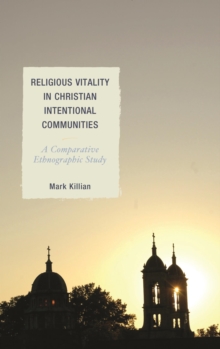 Image for Religious vitality in Christian intentional communities: a comparative ethnographic study