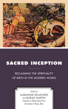 Image for Sacred inception  : reclaiming the spirituality of birth in the modern world