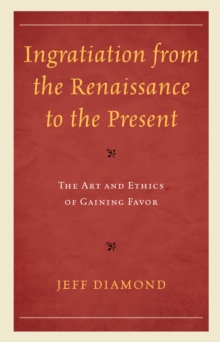 Ingratiation from the Renaissance to the Present