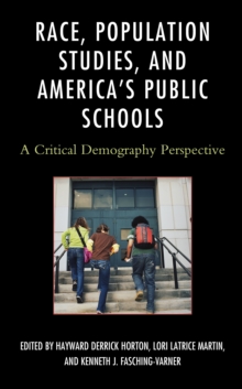 Image for Race, Population Studies, and America's Public Schools : A Critical Demography Perspective