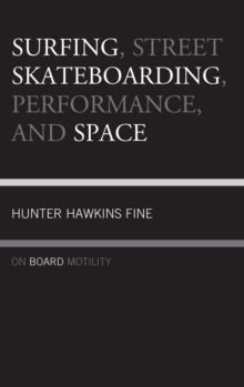 Image for Surfing, street skateboarding, performance, and space: on board motility