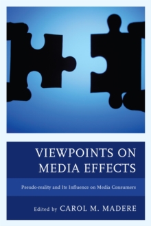 Image for Viewpoints on media effects: pseudo-reality and its influence on media consumers