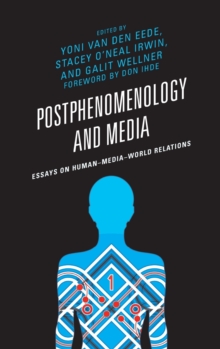 Postphenomenology and Media: Essays on Human–Media–World Relations