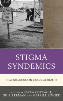 Image for Stigma syndemics: new directions in biosocial health