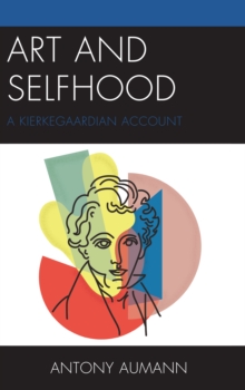 Image for Art and selfhood  : a Kierkegaardian account
