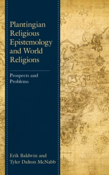 Image for Plantingian religious epistemology and world religions: prospects and problems