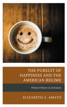 Pursuit of Happiness and the American Regime