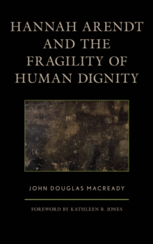 Hannah Arendt and the Fragility of Human Dignity