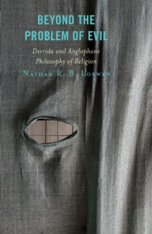 Image for Beyond the problem of evil: Derrida and Anglophone philosophy of religion