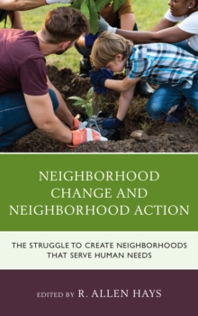 Image for Neighborhood change and neighborhood action  : the struggle to create neighborhoods that serve human needs