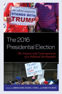Image for The 2016 Presidential Election: The Causes and Consequences of a Political Earthquake