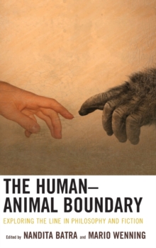 Image for The human-animal boundary  : exploring the line in philosophy and fiction