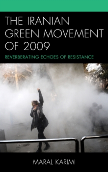 Image for The Iranian Green Movement of 2009  : reverberating echoes of resistance