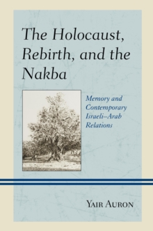 Holocaust, Rebirth, and the Nakba