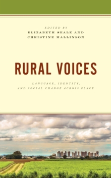 Image for Rural Voices: Language, Identity, and Social Change Across Place