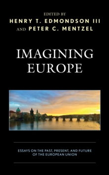 Image for Imagining Europe: Essays on the Past, Present, and Future of the European Union