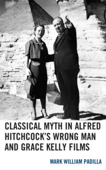 Classical Myth in Alfred Hitchcock’s Wrong Man and Grace Kelly Films