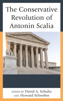 Image for The conservative revolution of Antonin Scalia