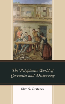 Image for The Polyphonic World of Cervantes and Dostoevsky