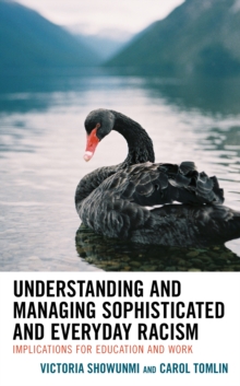 Image for Understanding and Managing Sophisticated and Everyday Racism: Implications for Education and Work
