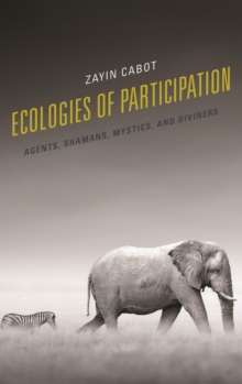Image for Ecologies of participation: agents, shamans, mystics, and diviners