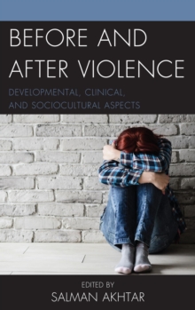 Image for Before and after violence: developmental, clinical, and sociocultural aspects