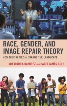 Image for Race, gender, and image restoration theory: how digital media change the landscape