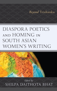 Image for Diaspora Poetics and Homing in South Asian Women's Writing