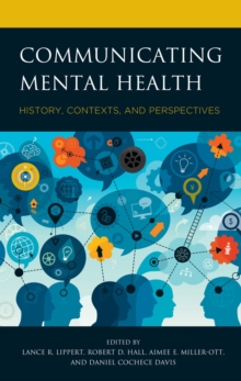 Image for Communicating mental health: history, contexts, and perspectives