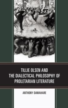 Image for Tillie Olsen and the dialectical philosophy of proletarian literature