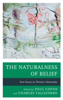 Image for The naturalness of belief  : new essays on theism's rationality