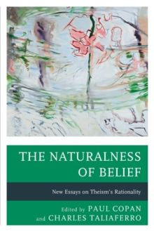 Image for The Naturalness of Belief : New Essays on Theism's Rationality