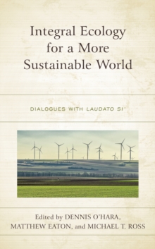 Image for Integral ecology for a more sustainable world  : dialogues with Laudato Si'