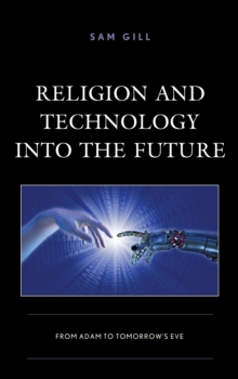 Image for Religion and Technology into the Future