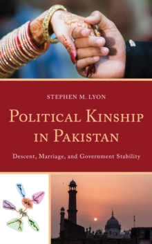 Image for Political kinship in Pakistan : descent, marriage, and government stability
