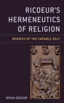 Image for Ricoeur's Hermeneutics of Religion : Rebirth of the Capable Self