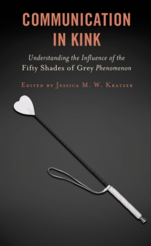Image for Communication in kink  : understanding the influence of the Fifty shades of grey phenomenon