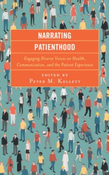 Image for Narrating patienthood: engaging diverse voices on deeper cultural health narratives