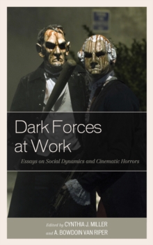 Image for Dark forces at work: essays on social dynamics and cinematic horrors