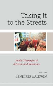 Image for Taking it to the streets: public theologies of activism and resistance