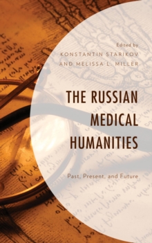 Image for The Russian Medical Humanities: Past, Present, and Future