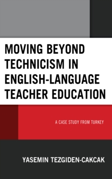 Image for Moving beyond Technicism in English-Language Teacher Education