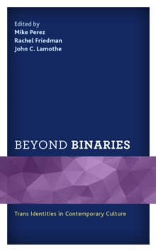 Image for Beyond binaries  : trans identities in contemporary culture
