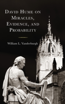 Image for David Hume on miracles, evidence, and probabilities