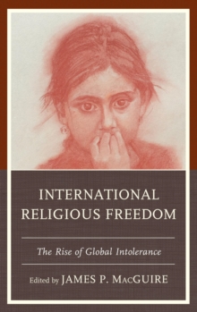 Image for International religious freedom: the rise of global intolerance